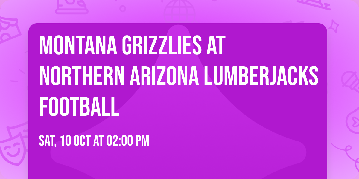 Montana Grizzlies at Northern Arizona Lumberjacks Football