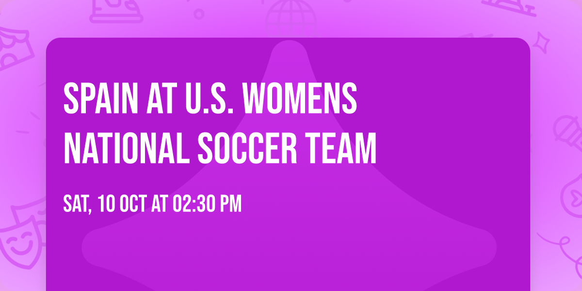 Spain at U.S. Womens National Soccer Team