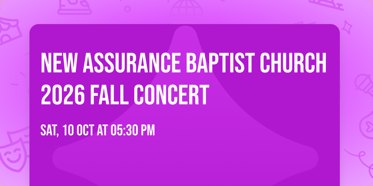 New Assurance Baptist Church 2026 Fall Concert