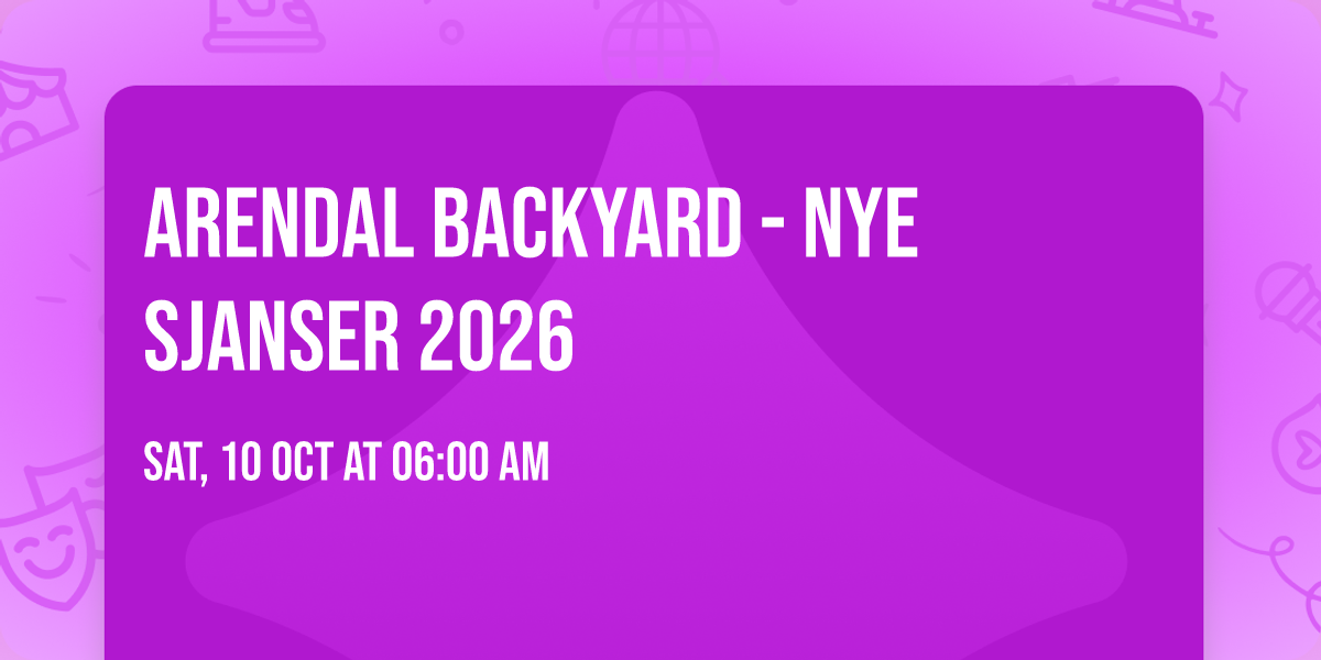 Arendal Backyard - Nye sjanser 2026