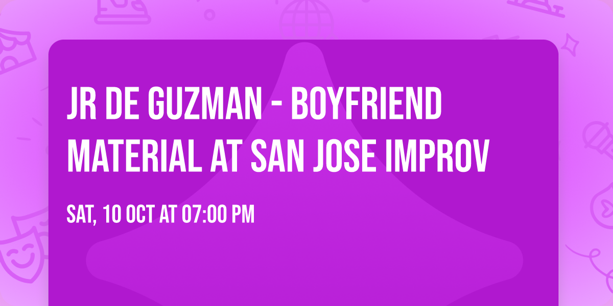 JR De Guzman - Boyfriend Material at San Jose Improv