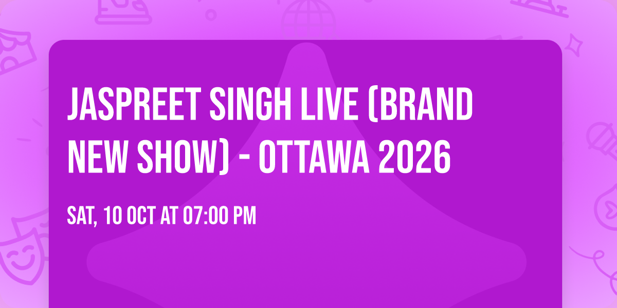 Jaspreet Singh Live (Brand New Show) - Ottawa 2026