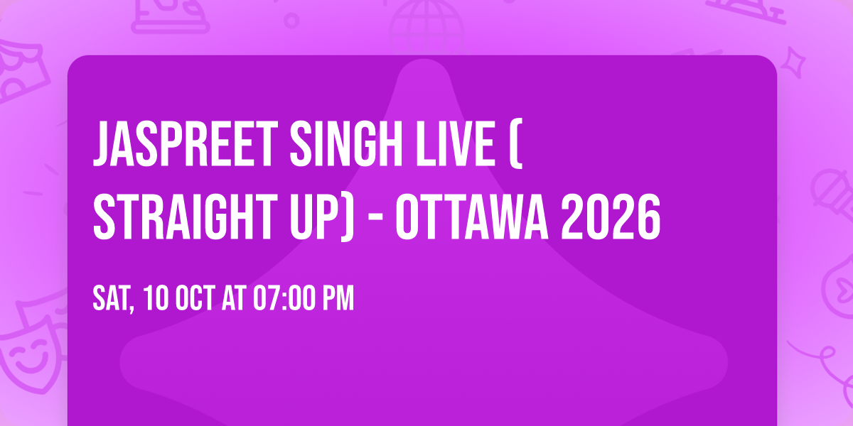 Jaspreet Singh Live (Straight Up) - Ottawa 2026