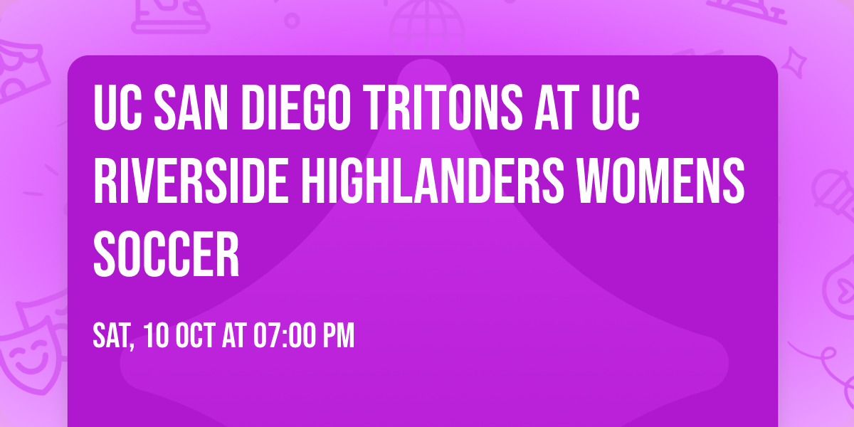 UC San Diego Tritons at UC Riverside Highlanders Womens Soccer