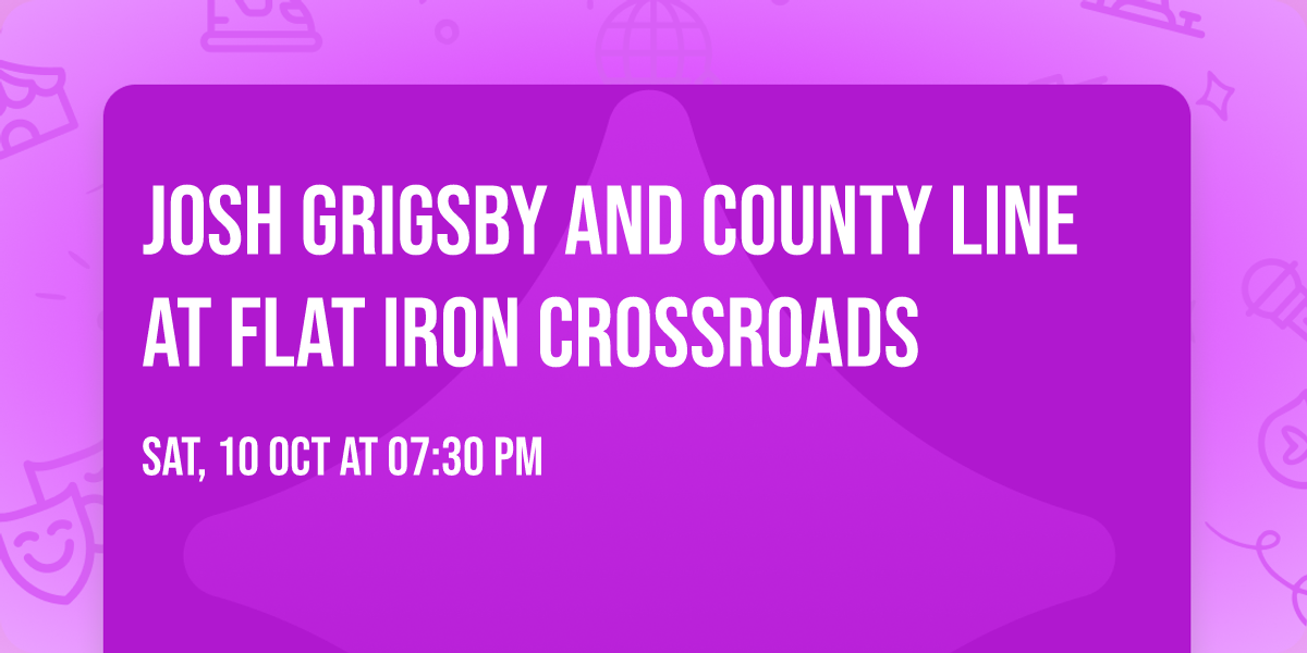 Josh Grigsby and County Line at Flat Iron Crossroads