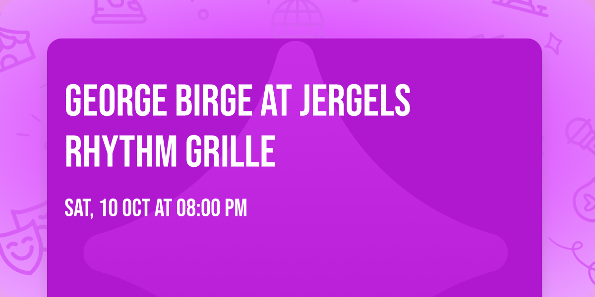 George Birge at Jergels Rhythm Grille