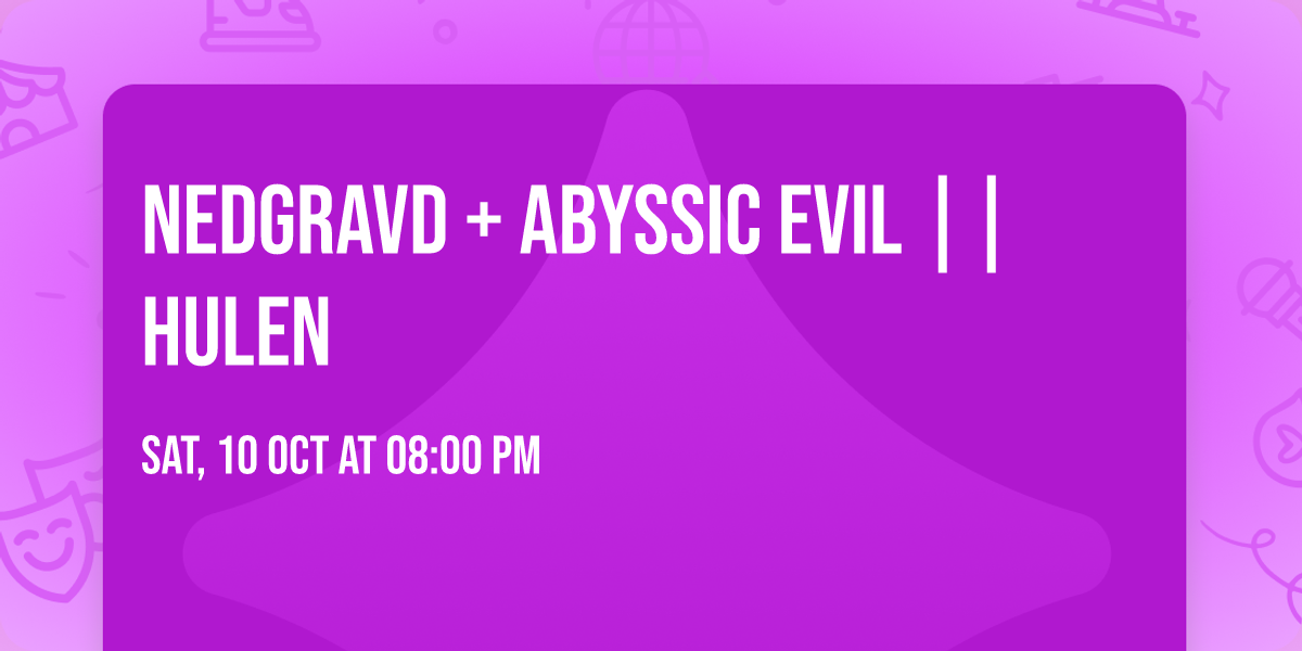 Nedgravd + Abyssic Evil || Hulen