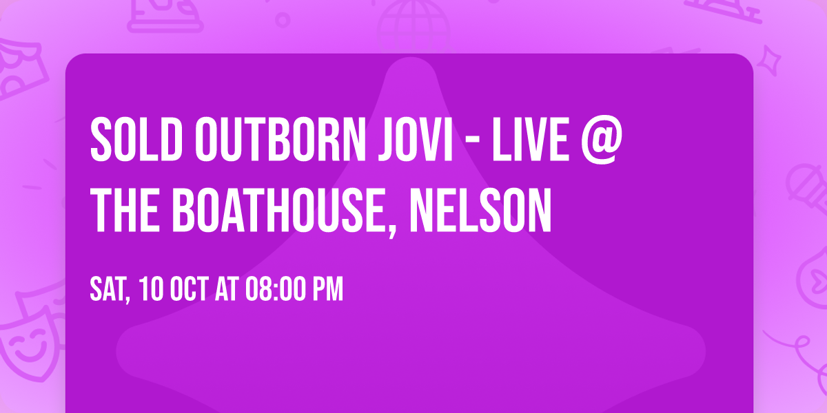 \ud83d\udea8SOLD OUT\ud83d\udea8Born Jovi - LIVE @ The Boathouse, Nelson