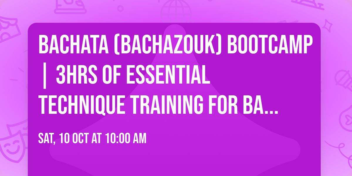 Bachata (BachaZouk) Bootcamp | 3hrs of Essential technique training for BachaZouk