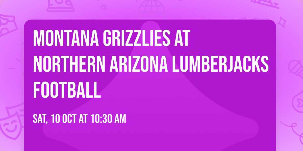 Montana Grizzlies at Northern Arizona Lumberjacks Football