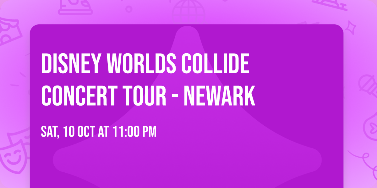 Disney Worlds Collide Concert Tour - Newark
