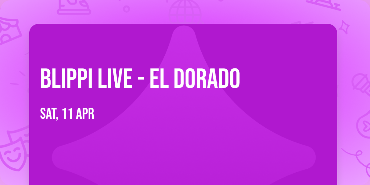 Blippi Live - El Dorado