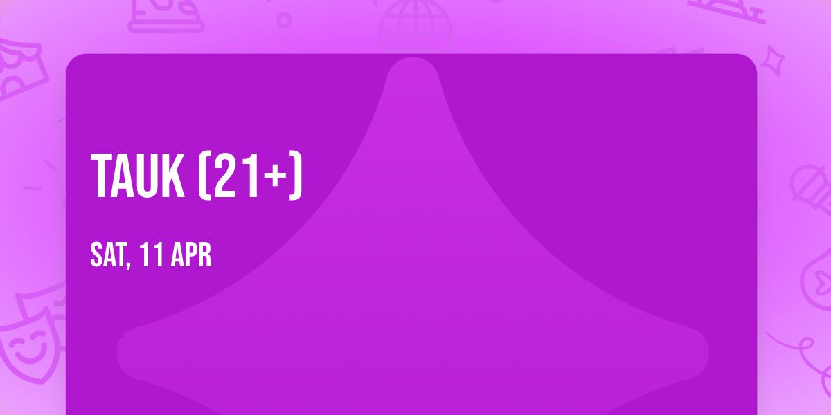 TAUK (21+)