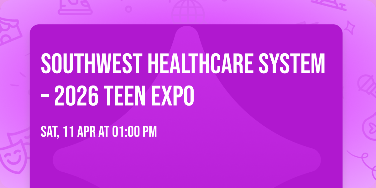 Southwest Healthcare System \u2013 2026 Teen Expo