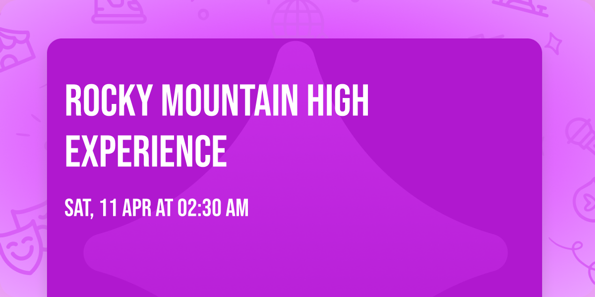 Rocky Mountain High Experience