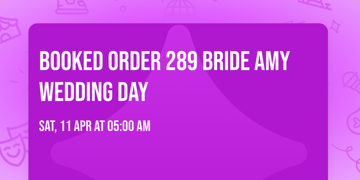 Booked Order 289 Bride Amy Wedding Day