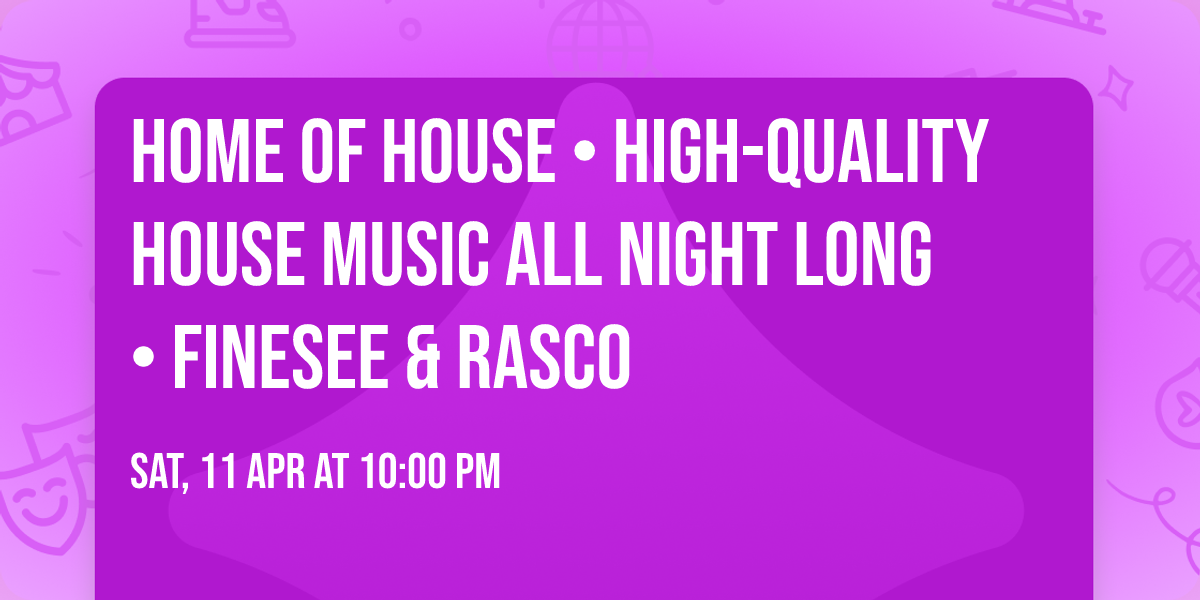 HOME OF HOUSE \u2022 high-quality house music all night long \u2022 FINESEE & RASCO