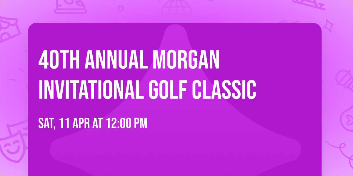 40th Annual Morgan Invitational Golf Classic