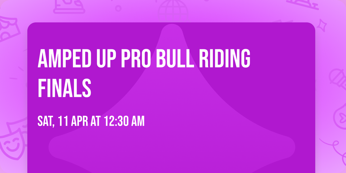 Amped Up Pro Bull Riding Finals