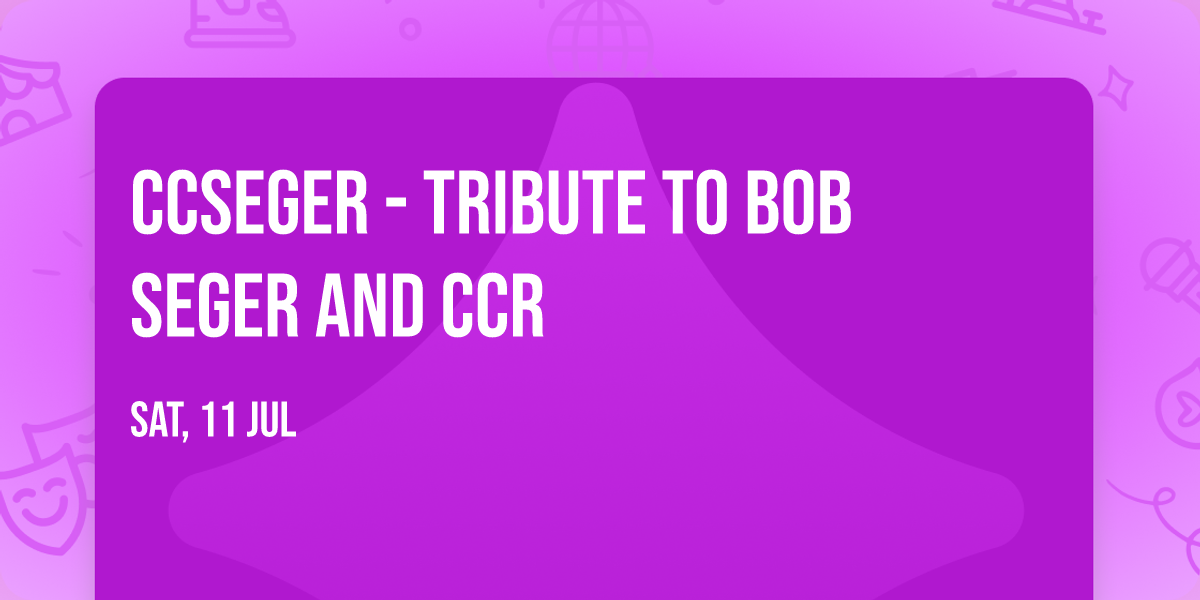 CCseger - Tribute to Bob Seger and CCR