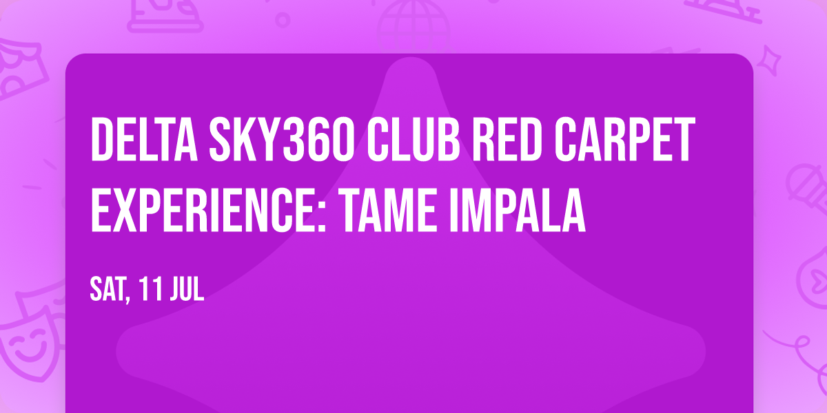 Delta Sky360 Club Red Carpet Experience: Tame Impala