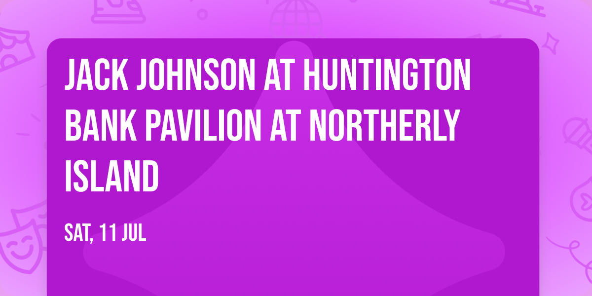 Jack Johnson at Huntington Bank Pavilion at Northerly Island