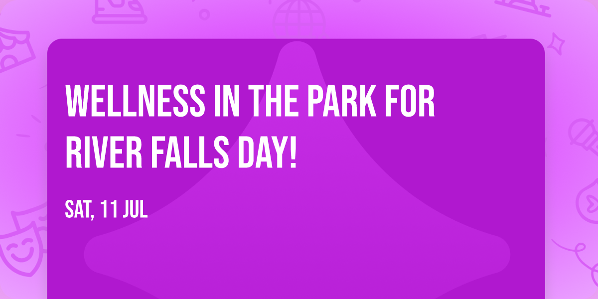 Wellness in the Park for River Falls Day!