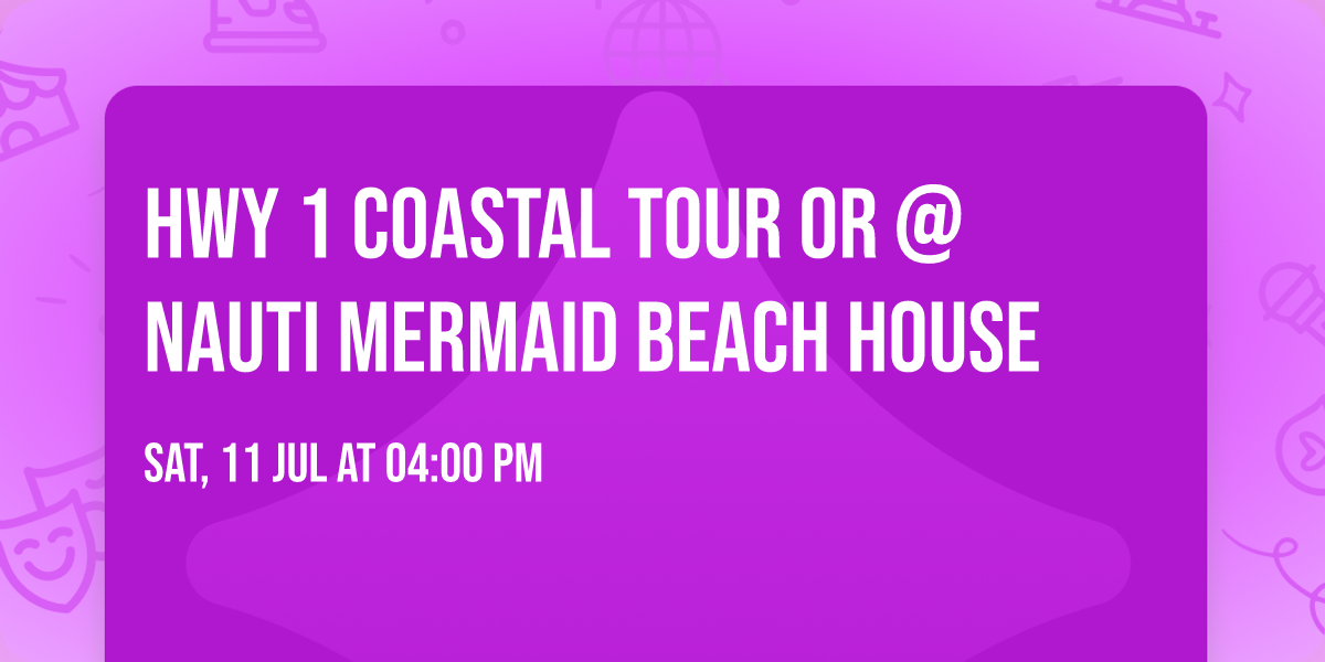 Hwy 1 Coastal Tour OR @ Nauti Mermaid Beach House 