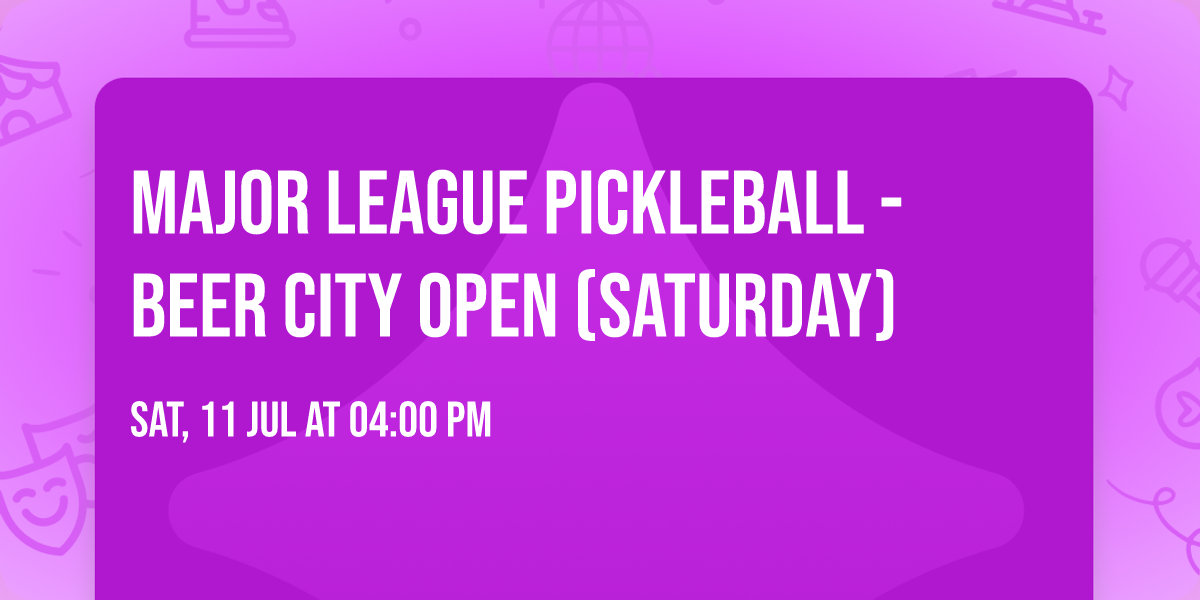 Major League Pickleball - Beer City Open (Saturday)