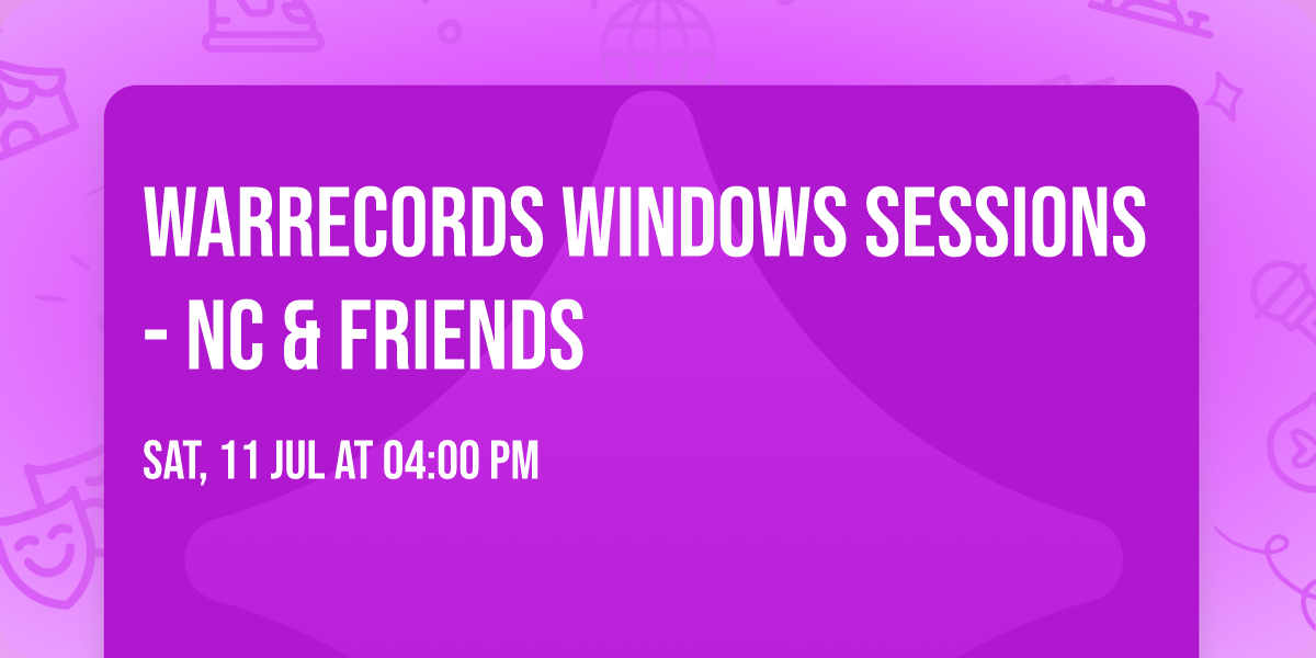 Warrecords Windows Sessions - NC & FRIENDS