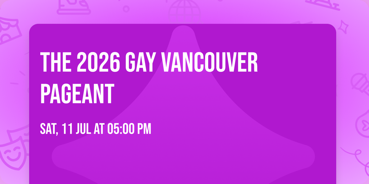 The 2026 Gay Vancouver Pageant 