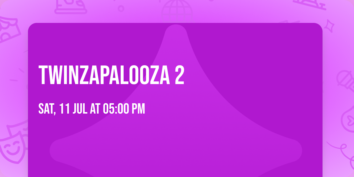 Twinzapalooza 2