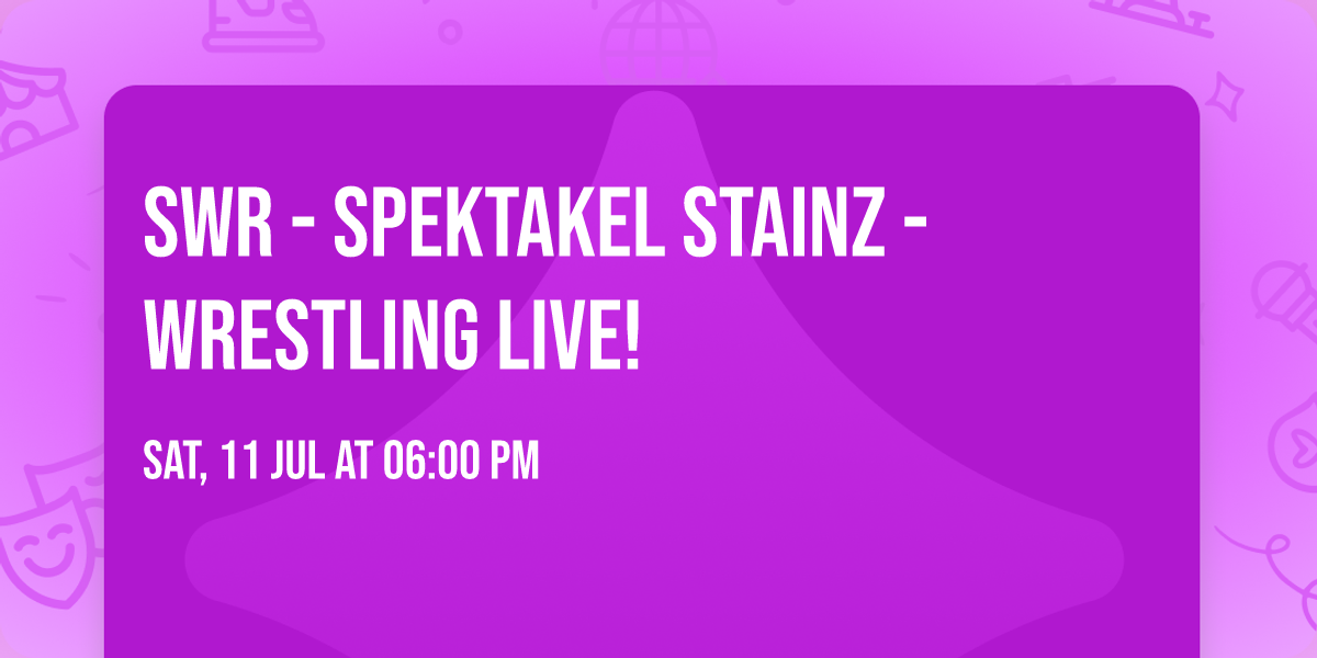 SWR - Spektakel Stainz - Wrestling Live!