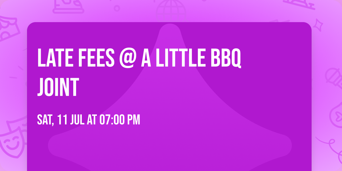 Late Fees @ A Little BBQ Joint