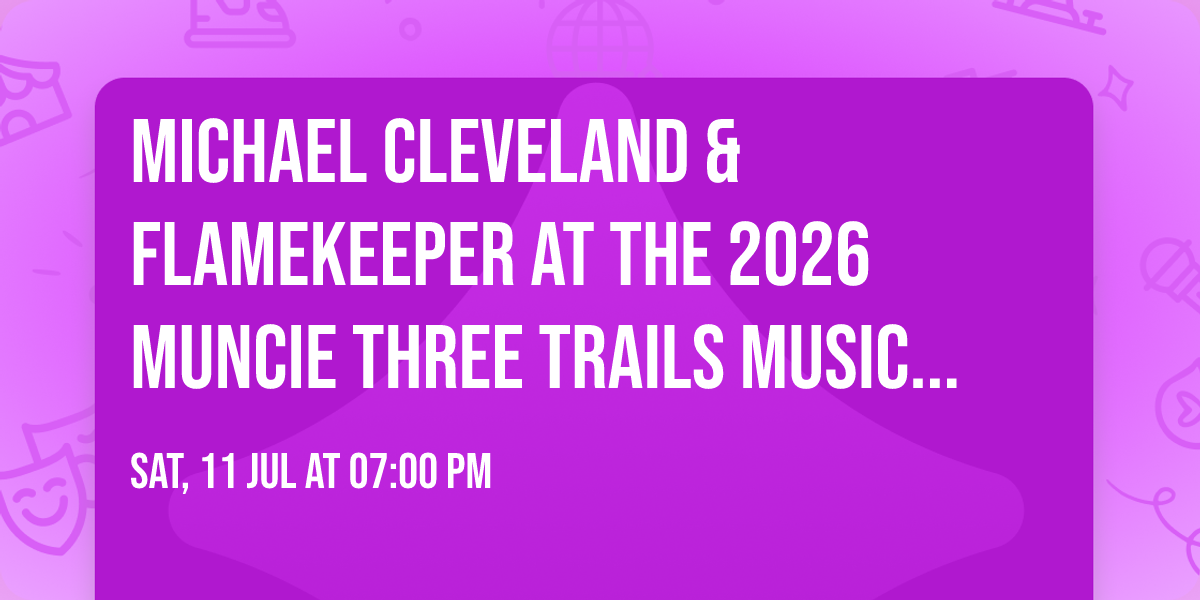 Michael Cleveland & Flamekeeper at the 2026 Muncie Three Trails Music Series