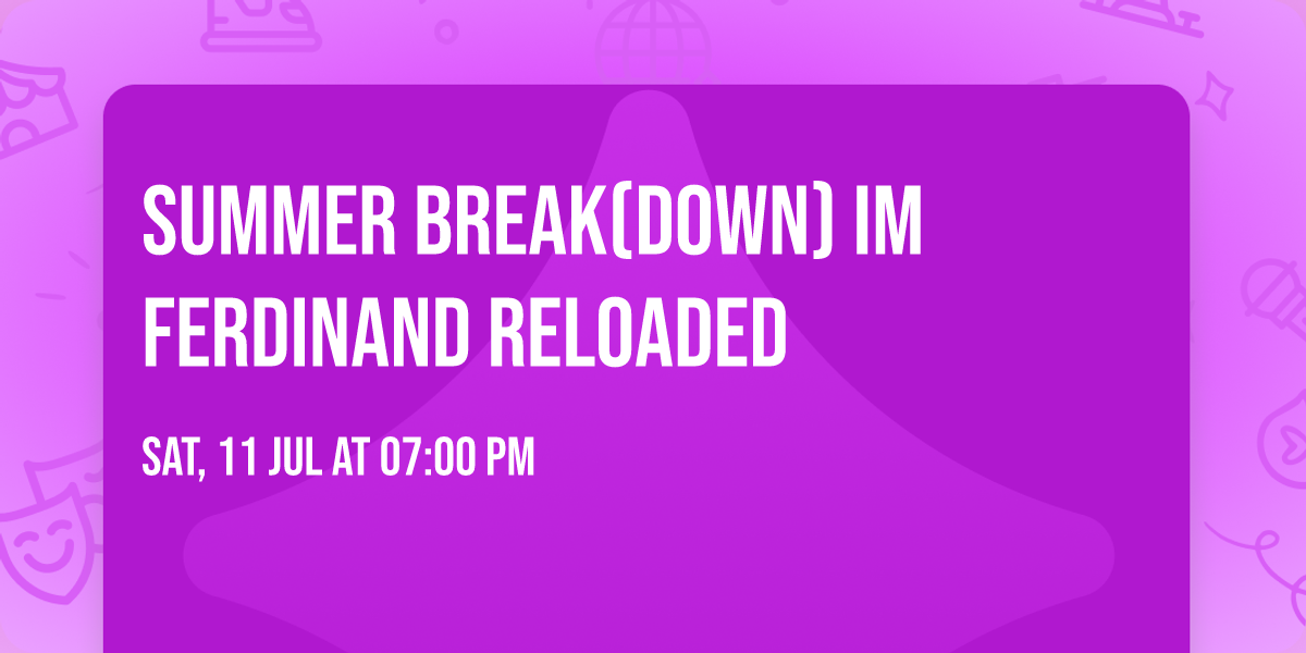 SUMMER BREAK(DOWN) im Ferdinand ReLoaded