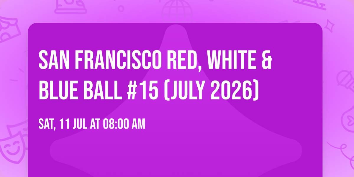 San Francisco Red, White & Blue Ball #15 (July 2026)