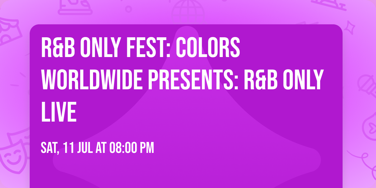 R&B Only Fest: Colors Worldwide Presents: R&B Only Live