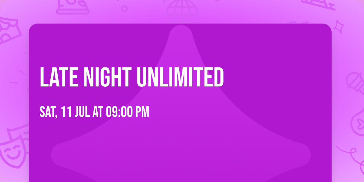 Late Night Unlimited