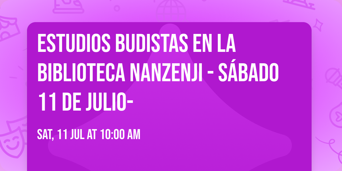 Estudios Budistas en la Biblioteca Nanzenji - S\u00e1bado 11 de JULIO-