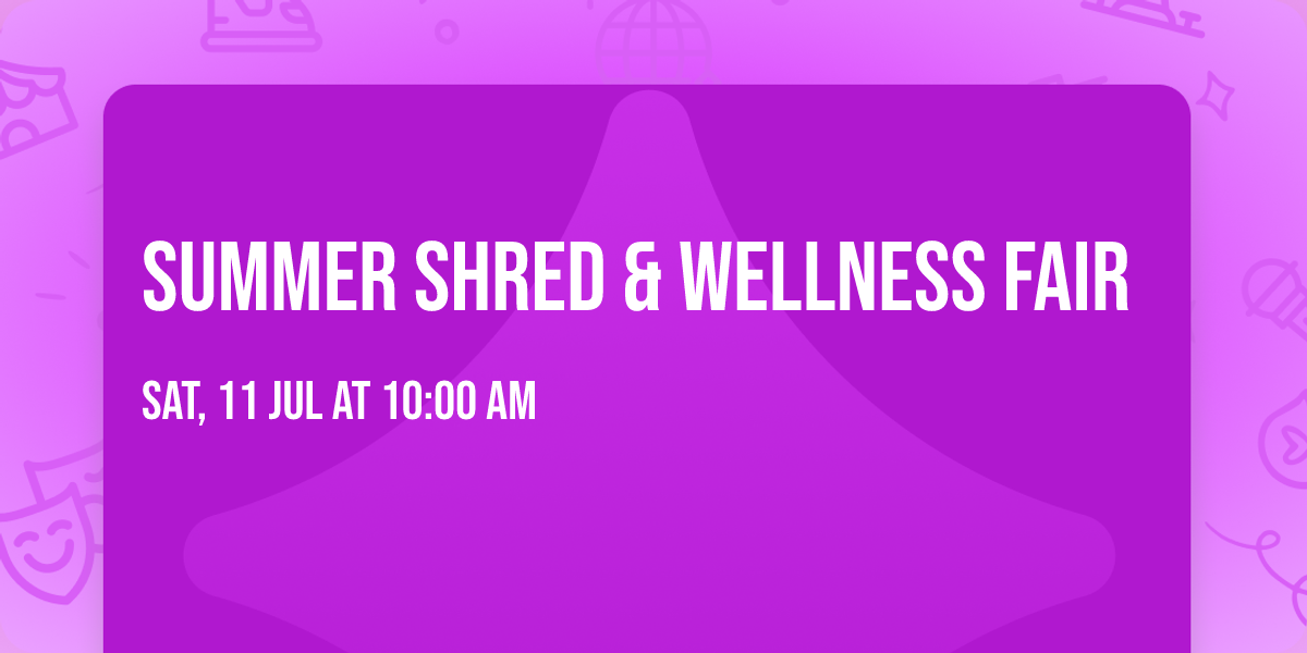 SUMMER SHRED & WELLNESS FAIR