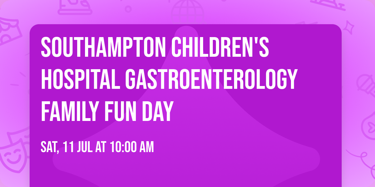 Southampton Children's Hospital Gastroenterology Family Fun Day