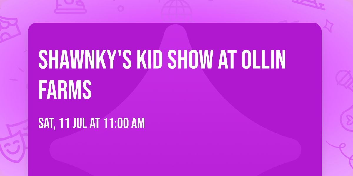 Shawnky's Kid Show at Ollin Farms