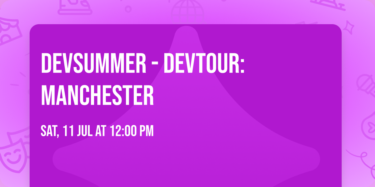 DevSummer - DevTour: Manchester