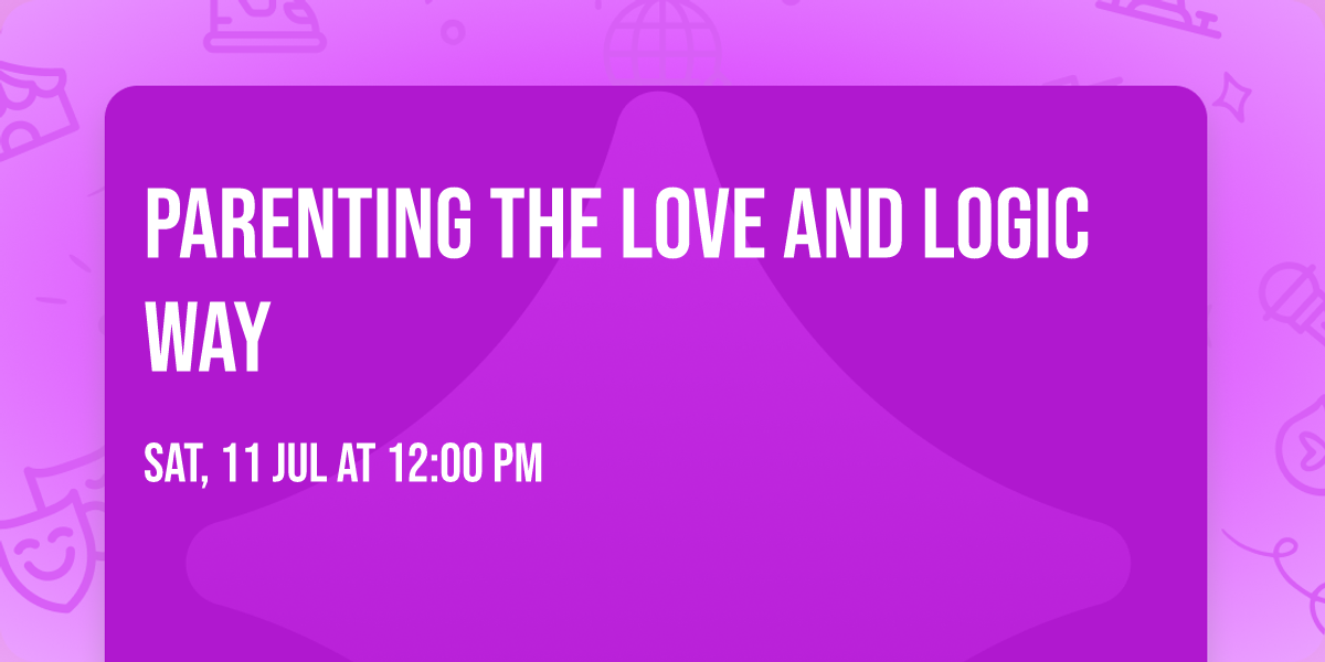Parenting the Love and Logic Way