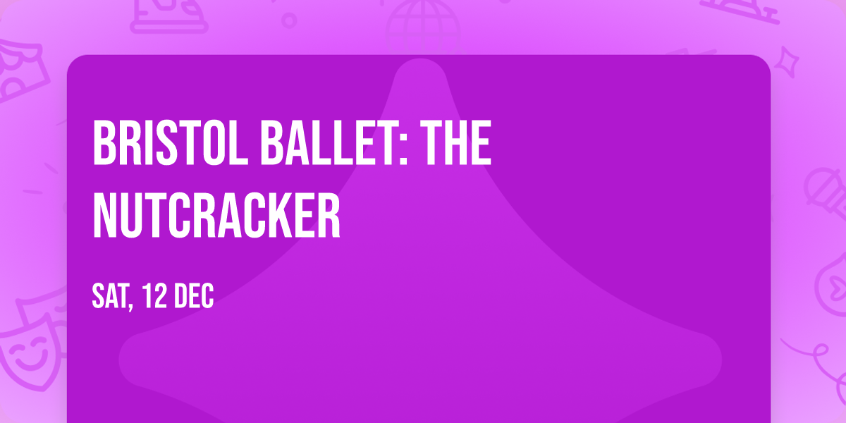 Bristol Ballet: The Nutcracker