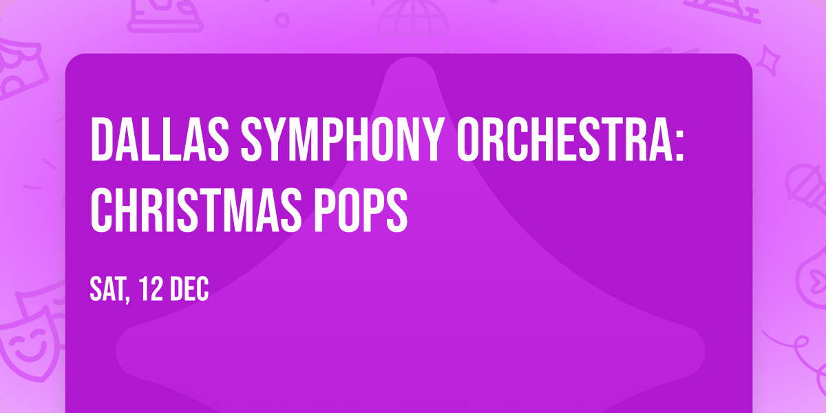 Dallas Symphony Orchestra: Christmas Pops