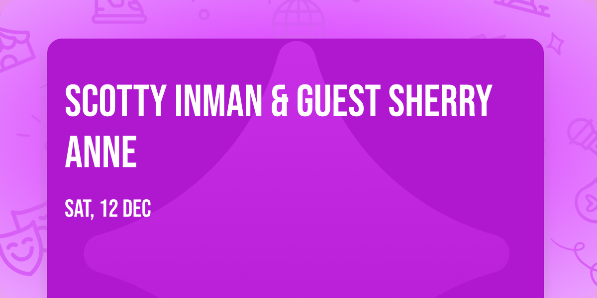 Scotty Inman & guest Sherry Anne