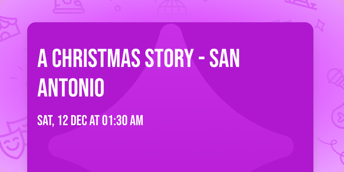 A Christmas Story - San Antonio
