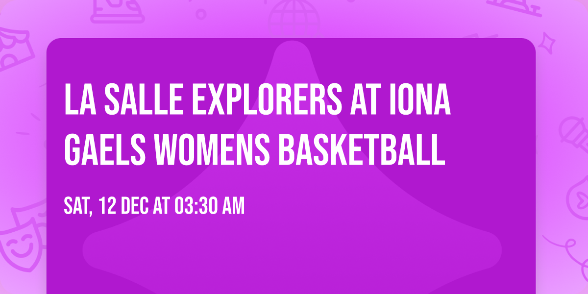 La Salle Explorers at Iona Gaels Womens Basketball
